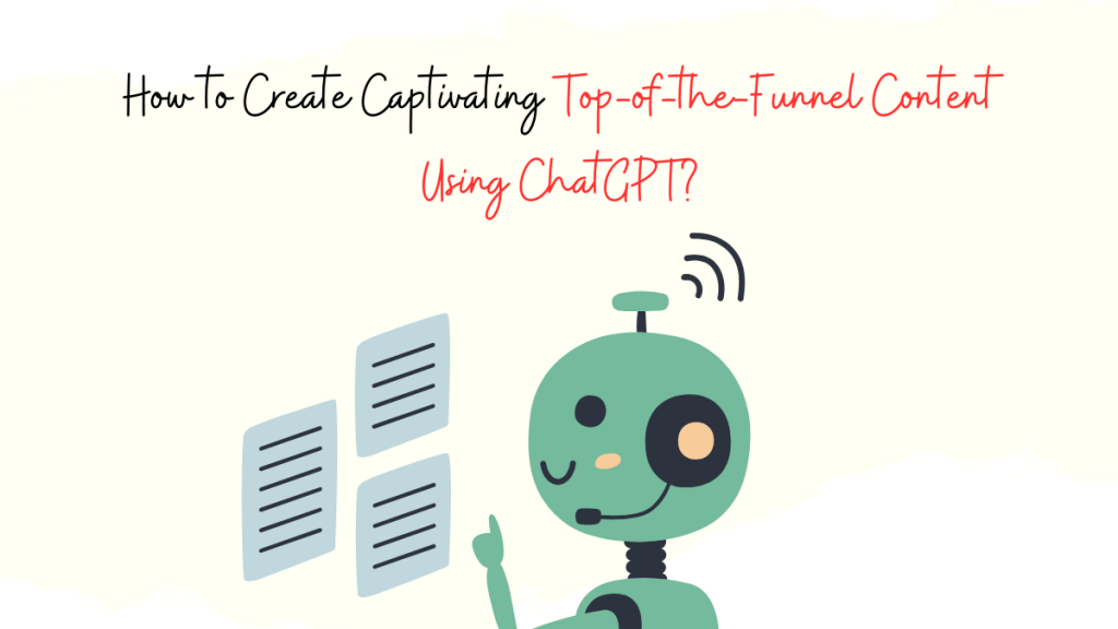 How-to-Create-Captivating-Top-of-the-Funnel-Content-Using-ChatGPT