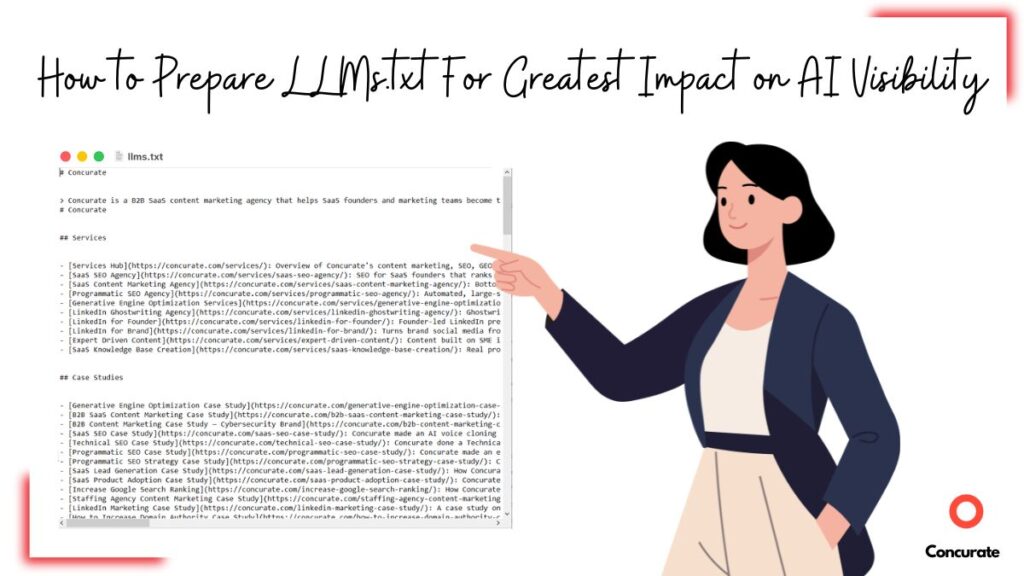 a graphic titled How to Prepare LLMs.txt For Greatest Impact on AI Visibility, which a screenshot of Concurate's LLMs.txt file with a woman pointing at it. Concurate's logo placed in the right bottom corner
