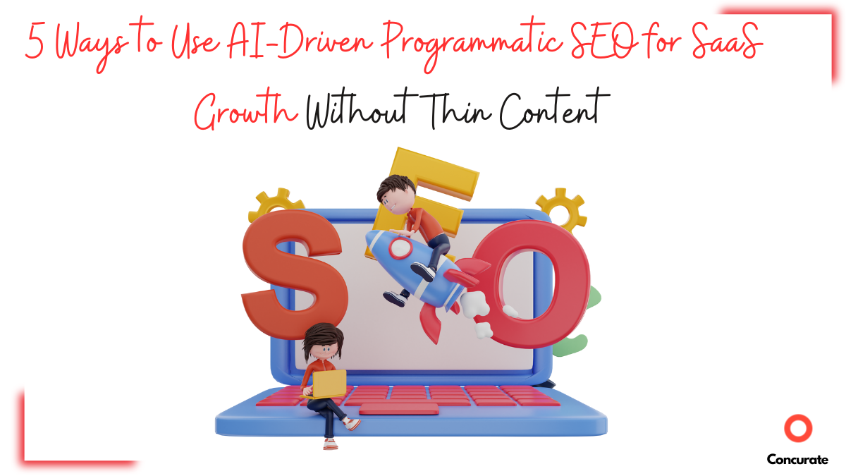 5 Ways to Use AI-Driven Programmatic SEO for SaaS Growth (Without Thin Content)