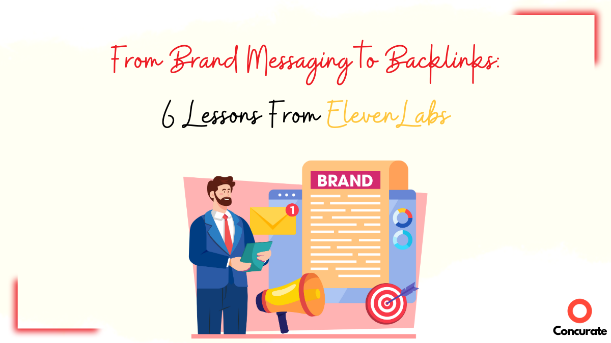 From Brand Messaging to Backlinks: 6 Lessons From ElevenLabs