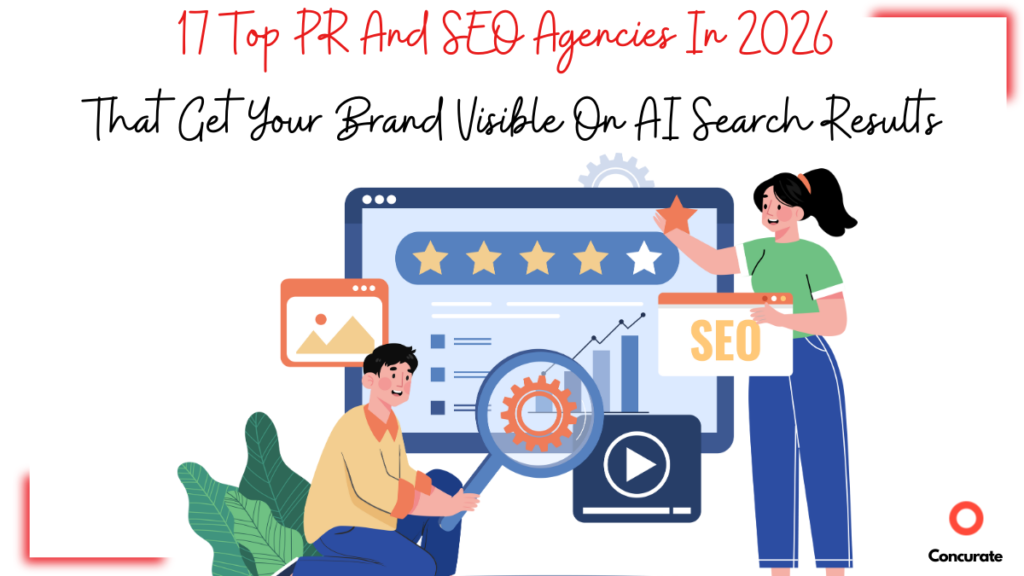 17 Top PR And SEO Agencies In 2026 That Get Your Brand Visible On AI Search Results