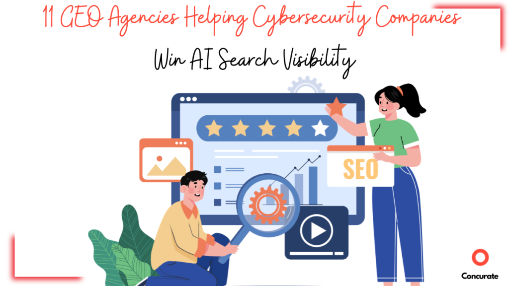 11 Generative Engine Optimization Agencies for Cybersecurity Companies