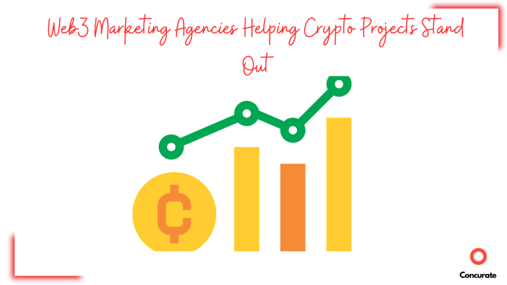 Web3 Marketing Agencies Helping Crypto Projects Stand Out