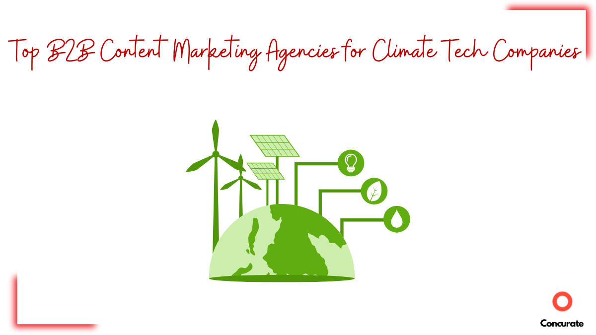 Top B2B Content Marketing Agencies for Climate Tech Companies