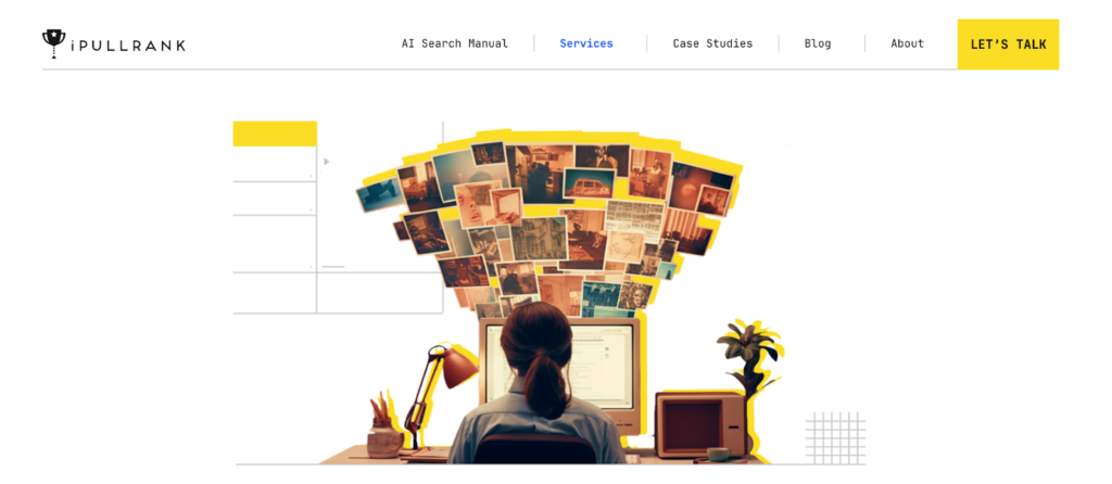 iPullRank website screenshot showing person at desk facing computer with collage of images above, AI search services navigation menu, and yellow Let’s Talk button