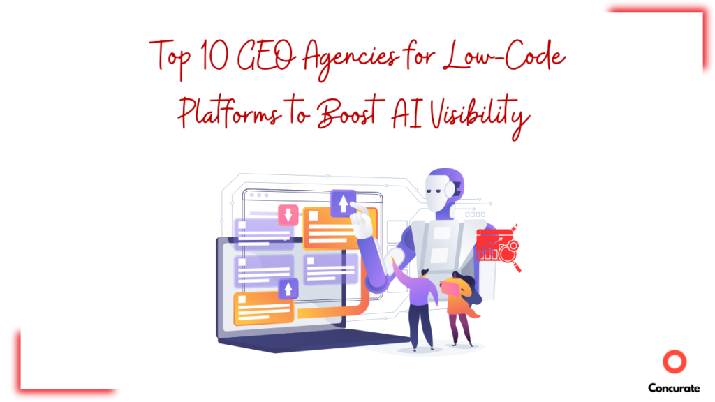 Top 10 GEO Agencies for Low-Code Platforms to Boost AI Visibility