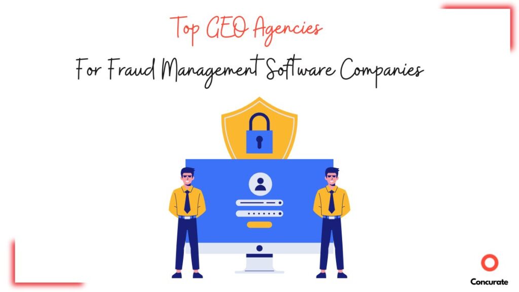 Article topic - Top GEO Agencies For Fraud Management Software Companies