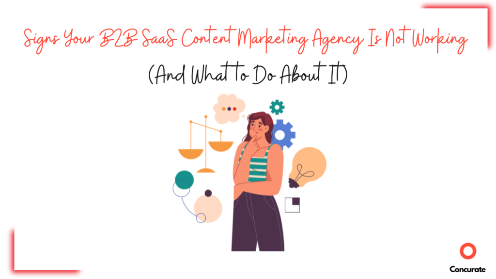 7 Signs Your Content Marketing Agency Is Not Working